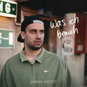 Janick Gootz - was ich brauch